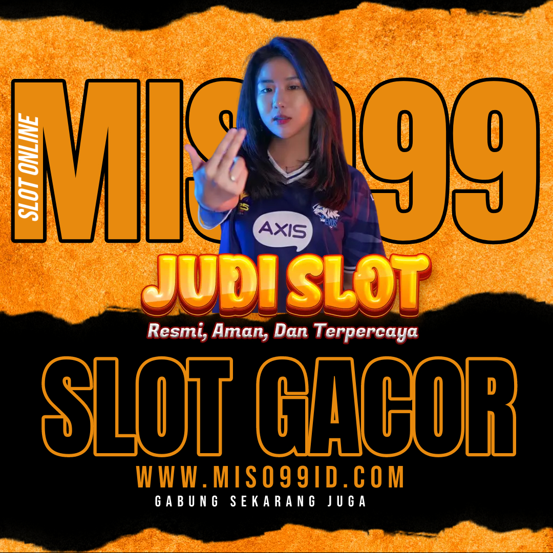 MISO99 SITUS SLOT GACOR ONLINE TERBAIK